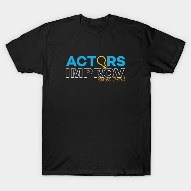 Actors Improv T-Shirt by Bartley's